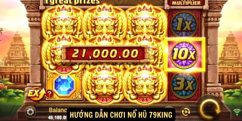 Hướng Dẫn Chơi Nổ Hũ 79King